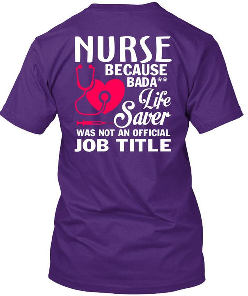 Being A Nurse T Shirt, Lifesaver Was Not An Official Job Title T Shirt