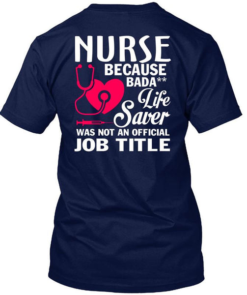 Being A Nurse T Shirt, Lifesaver Was Not An Official Job Title T Shirt
