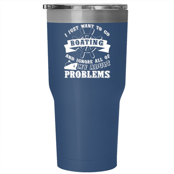 I Just Want To Go Boating Tumbler 30 oz Stainless Steel, Cool Sailor Travel Mug