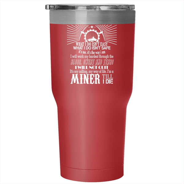I'm A Miner Tumbler 30 oz Stainless Steel, Awesome Gift For Miner Travel Mug