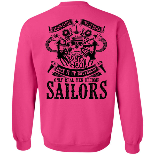 Being A Sailors T Shirt, Only Real Men Become Sailors Sweatshirt