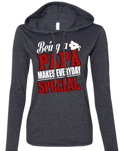 Being A Papa Makes Everyday Special T Shirt, Being A Papa T Shirt (Anvil Ladies Ringspun Hooded)