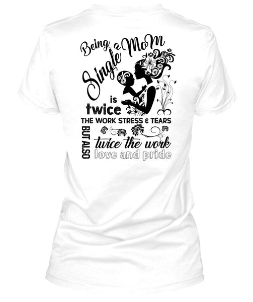 Being A Single Mom T Shirt, I Love Mommy T Shirt