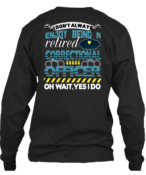 Being A Retired Correctional Officer T Shirt, Calls Me A Correctional Officer T Shirt