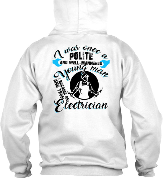 I Became An Electrician T Shirt, Being An Electrician T Shirt