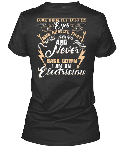 I Am An Electrician T Shirt, Look Directly Into My Eyes T Shirt