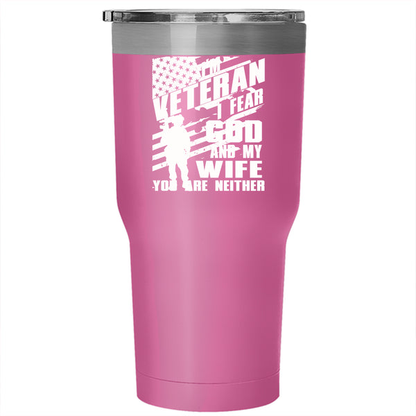 I'm Veteran Tumbler 30 oz Stainless Steel, I Fear God And My Wife Travel Mug