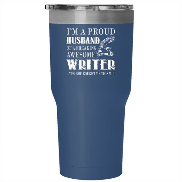 I'm A Proud Husband Of A Awesome Writer Tumbler 30 oz Stainless Steel, Married Travel Mug