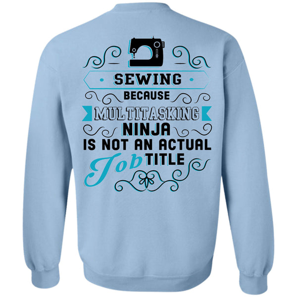 Being A Sewing T Shirt, Sewing Because Multitasking Sweatshirt