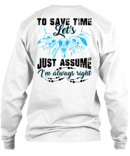 To Save The Let's Just Assume T Shirt, I Love My Life T Shirt