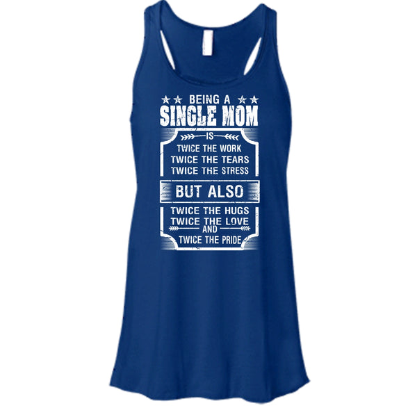 Being A Single Mom T Shirt, Twice The Love And Twice The Pride T Shirt, Cool T Shirt