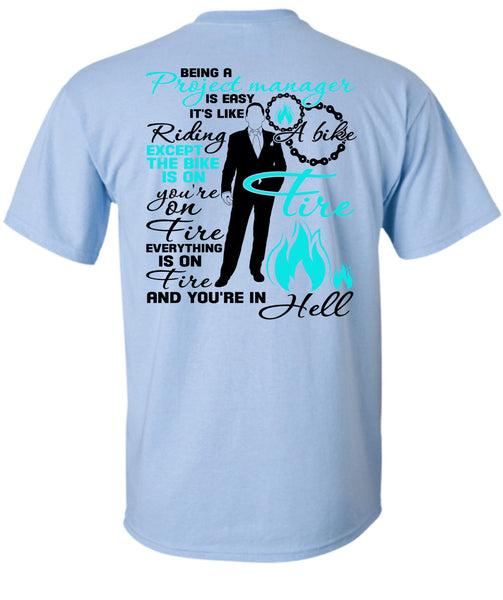 Being A Project Manager Is Easy T Shirt, I Love Manager T Shirt