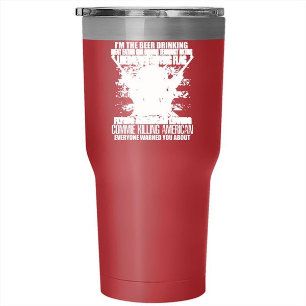 I'm The Beer Drinking Tumbler 30 oz Stainless Steel, Flag Flying American Loving Travel Mug