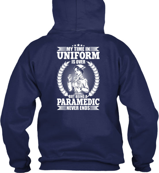Being A Paramedic Never Ends T Shirt, Being A Paramedic T Shirt