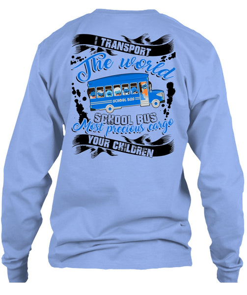 I Transport The World School Bus T Shirt, I Love Bus T Shirt