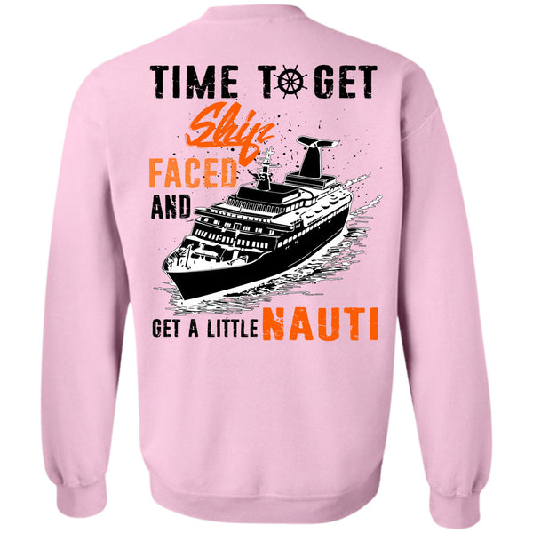 Being A Sailor T Shirt, Time To Get Ship Faced Sweatshirt