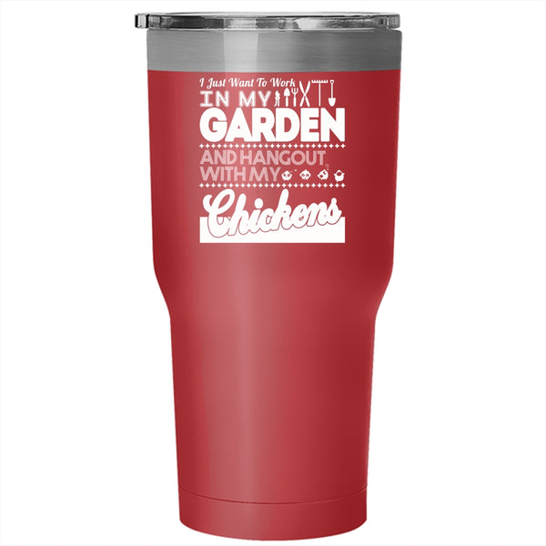 I Just Want To Work In My Garden Tumbler 30 oz Stainless Steel, Hangout With My Chickens Travel Mug