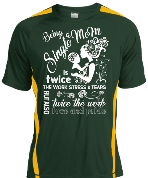 Being A Single Mom T Shirt, Twice The Work Love And Pride T Shirt, Cool Shirt
