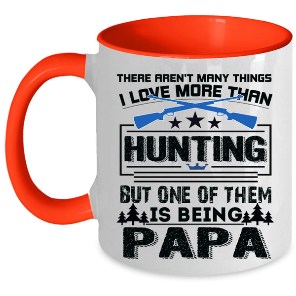 Being A Papa Coffee Mug, I Love Hunting Accent Mug