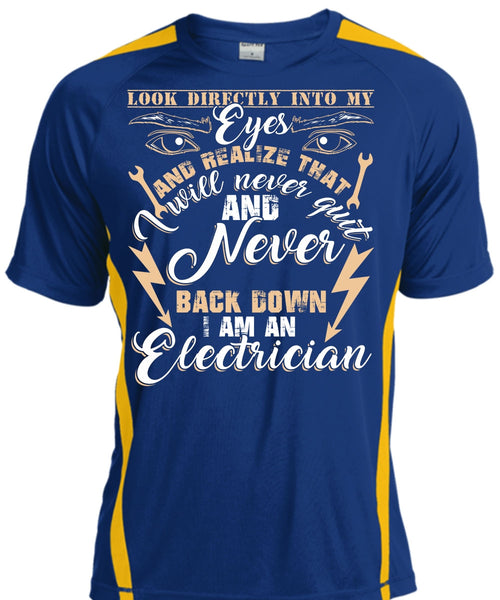 I Am An Electrician T Shirt, Look Directly Into My Eyes T Shirt, Cool Shirt