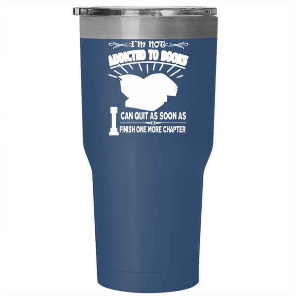 I'm Not Addicted To Books Tumbler 30 oz Stainless Steel, Cool Book Reader Travel Mug