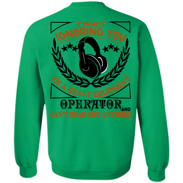 Being A Operator T Shirt, I'm Not Ignoring You Sweatshirt
