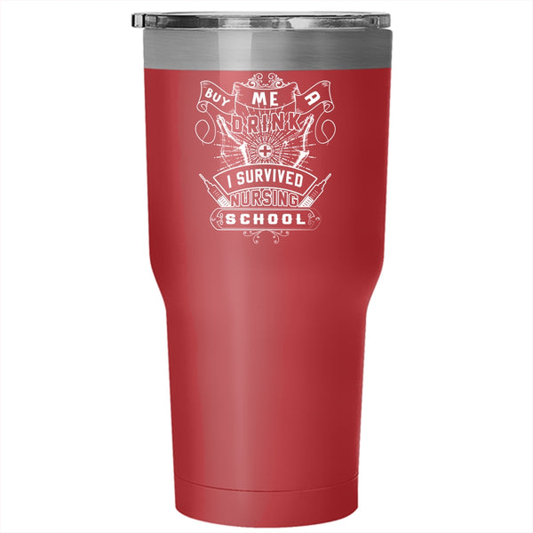 I Survived Nursing School Tumbler 30 oz Stainless Steel, Funny Drinking Travel Mug