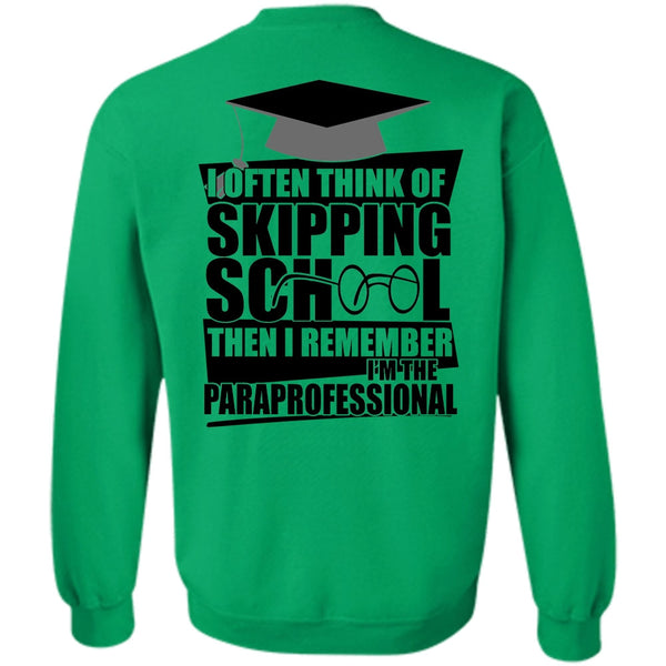 Being A Teacher T Shirt, I Often Think Of Skipping School Sweatshirt