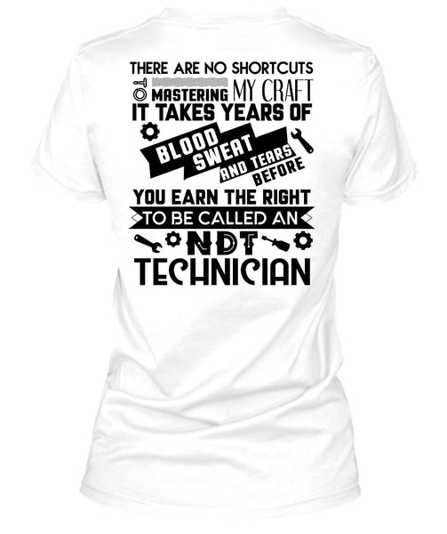 To Be Called An NDT Technician T Shirt, My Job T Shirt