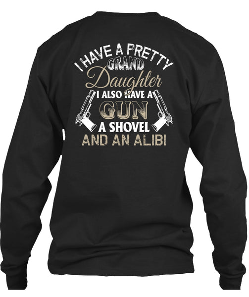 I Have A Pretty Granddaughter T Shirt, I Also Have A Gun T Shirt