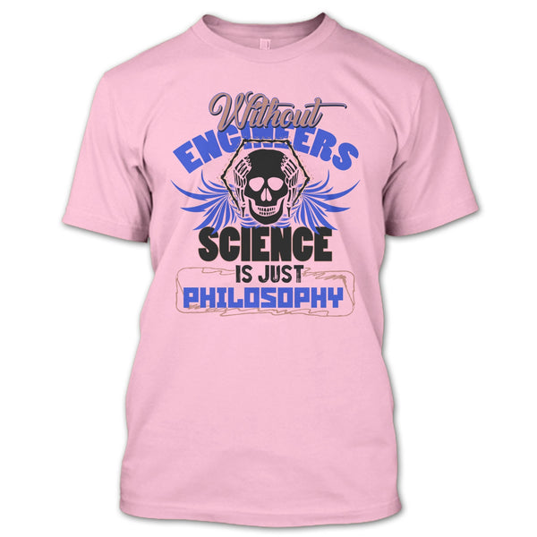 Without Engineers T Shirt, Coolest Engineer T Shirt