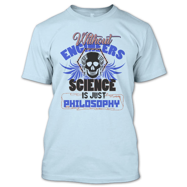 Without Engineers T Shirt, Coolest Engineer T Shirt