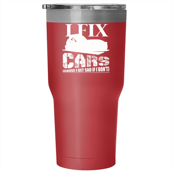 I Fix Cars Tumbler 30 oz Stainless Steel, Cool Gift For Car Mechanics Travel Mug