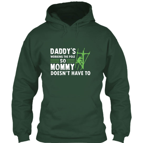 Daddy's Working The Pole So Mommy Doesn't Have T Shirt, Coolest Lineman Dad T Shirt