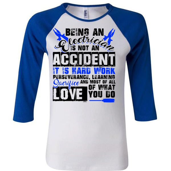 Being An Electrician Is Not An Accident T Shirt, I Love Electrician T Shirt, Awesome T-Shirts