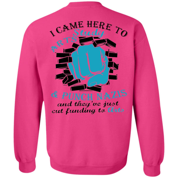 Being A Painter T Shirt, I Came Here To Study Arts Sweatshirt