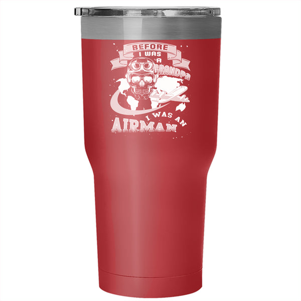 I Was A Grandpa Tumbler 30 oz Stainless Steel, I Was An Airman Travel Mug
