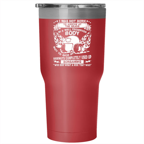 I was Not Born To Arrive At The Grave Tumbler 30 oz Stainless Steel, Awesome Bikers Travel Mug