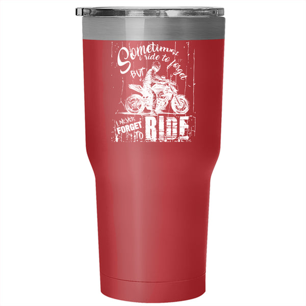 I never Forget To Ride Tumbler 30 oz Stainless Steel, Ride My Motorcycle Travel Mug