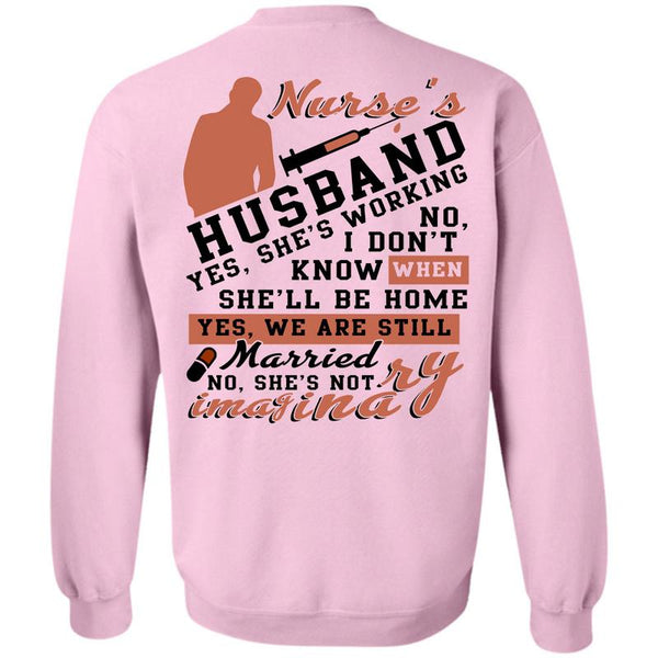 Being A Nurse T Shirt, Nurse's Husband Sweatshirt