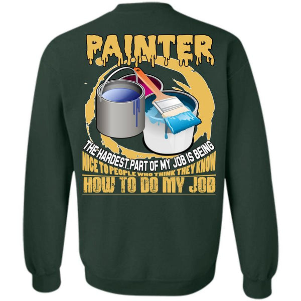 Being A Painter T Shirt, I Love Painting Sweatshirt