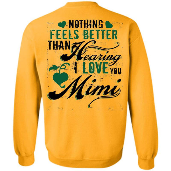 Being A Mom T Shirt, Nothing Feels Better Than Hearing Sweatshirt