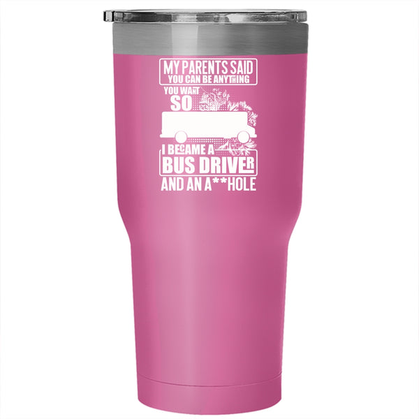 I Became A Bus Driver Tumbler 30 oz Stainless Steel, Funny Gift For Bus Driver Travel Mug