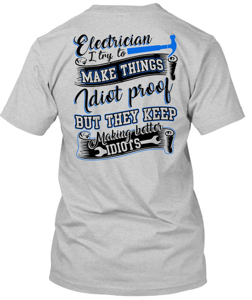 Electrician I Try To Make Things T Shirt, I Love Electrician T Shirt