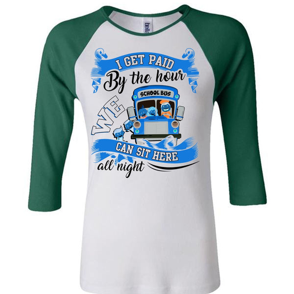 I Get Paid By The Hour T Shirt, I Love Bus T Shirt, Awesome T-Shirts