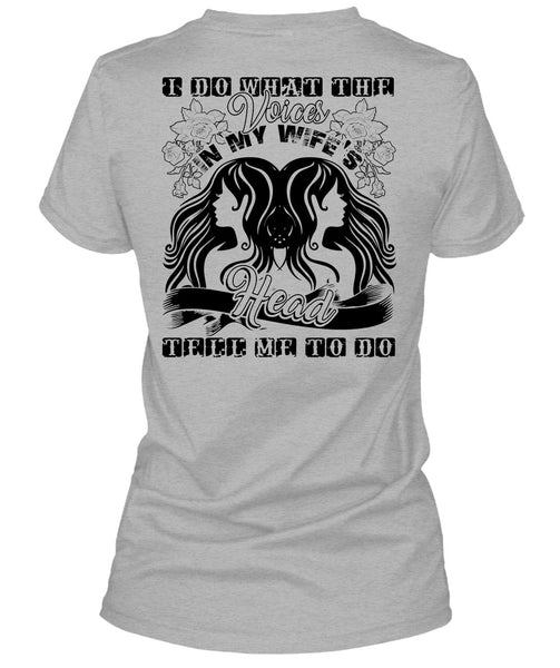 I Do What The Voices In My Wife's T Shirt, Being A Husband T Shirt