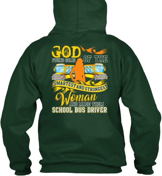 Made Them School Bus Driver T Shirt, Smartest And Strongest Woman T Shirt