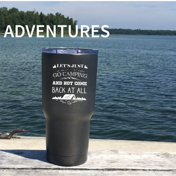 Let's Just Go Camping Tumbler 30 oz Stainless Steel, Cool Camping Travel Mug