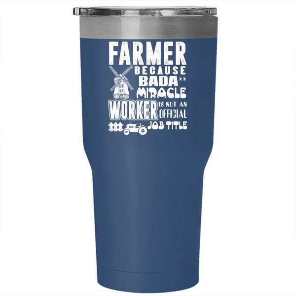 Farmer Tumbler 30 oz Stainless Steel, Not An Official Job Title Travel Mug