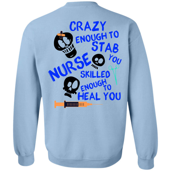 Being A Nurse T Shirt, Crazy Enough To Stab Nurse Sweatshirt